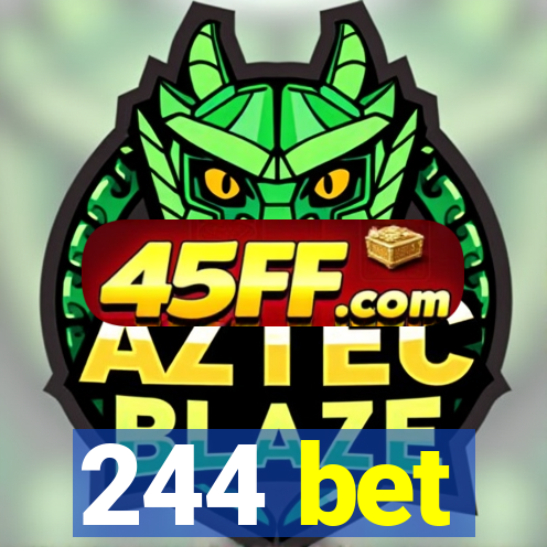 244 bet